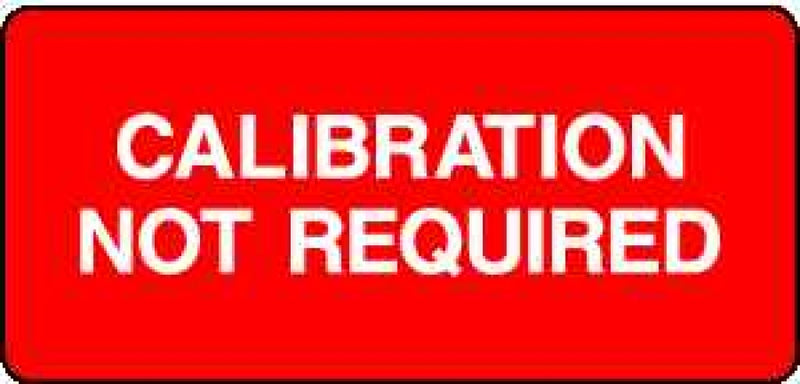 CALIBRATION NOT REQUIRED| Quality Control Safety Sign