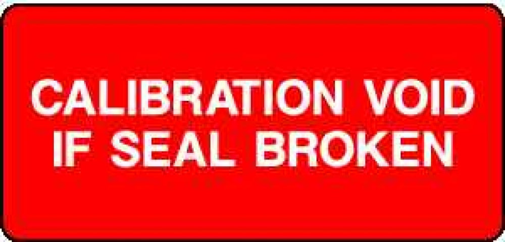 CALIBRATION VOID IF SEAL BROKEN| Quality Control Safety Sign