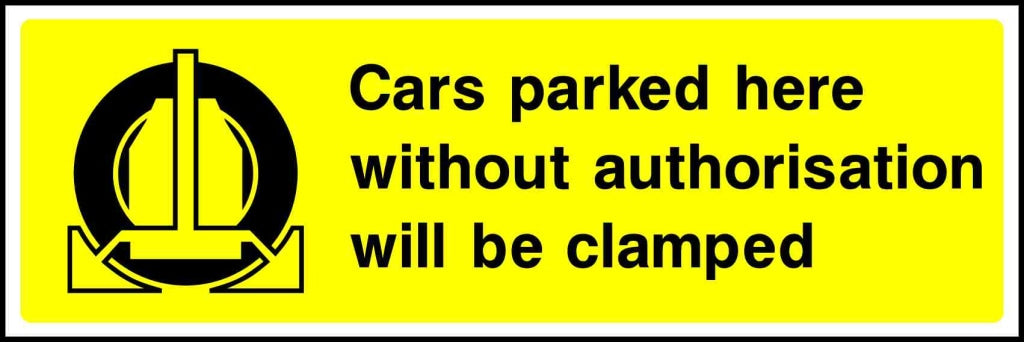 Cars parked here without authorisation will be clamped - Safety Decals Ltd