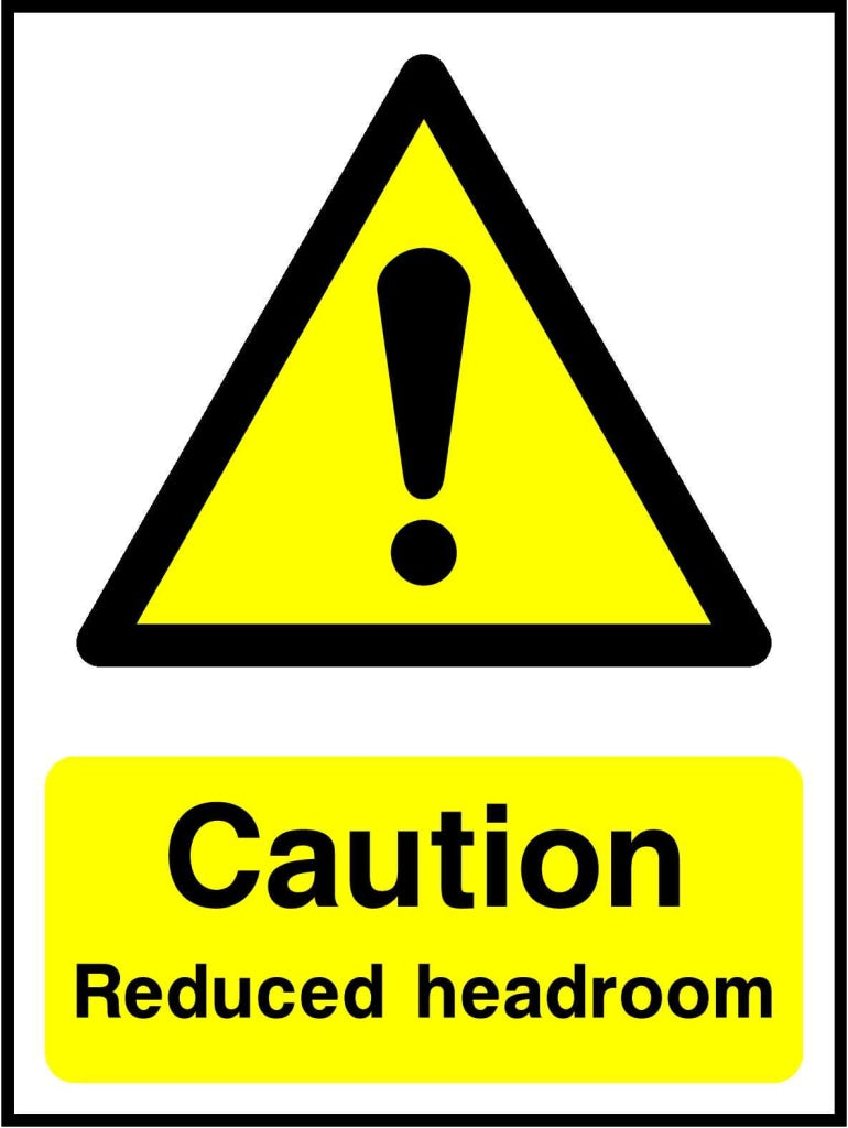 Caution 
Reduced headroom - Safety Decals Ltd