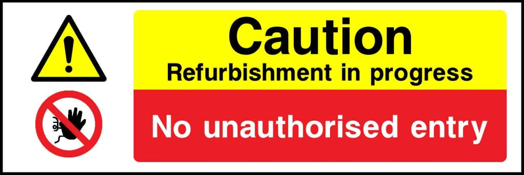 Caution refurbishment in progress no unauthorised Entry - Safety Decals Ltd