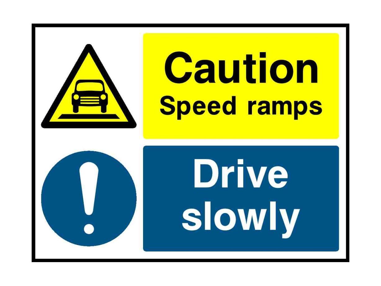 Brake Ramp Free Signs A Caution Speed ramps Drive slowly| Garage Safety Sign