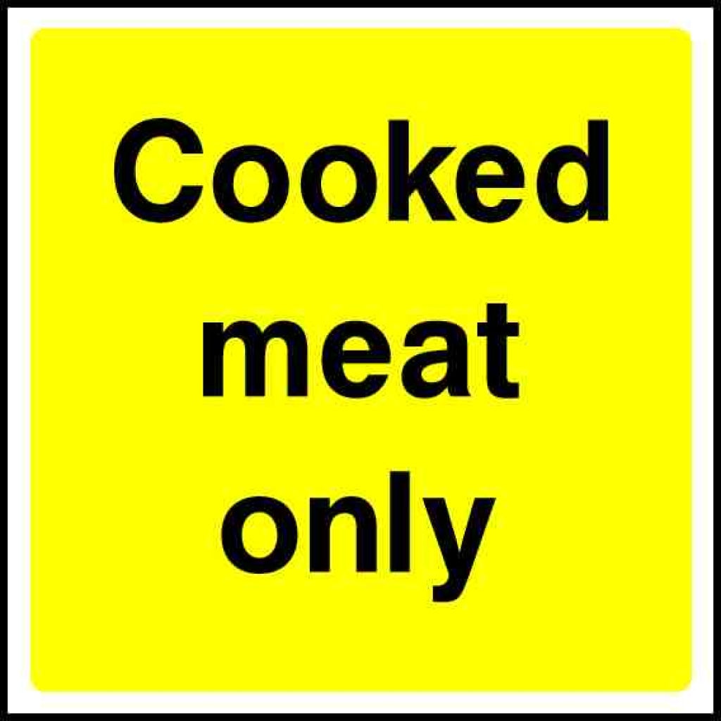 Cooked meat only - Safety Decals Ltd