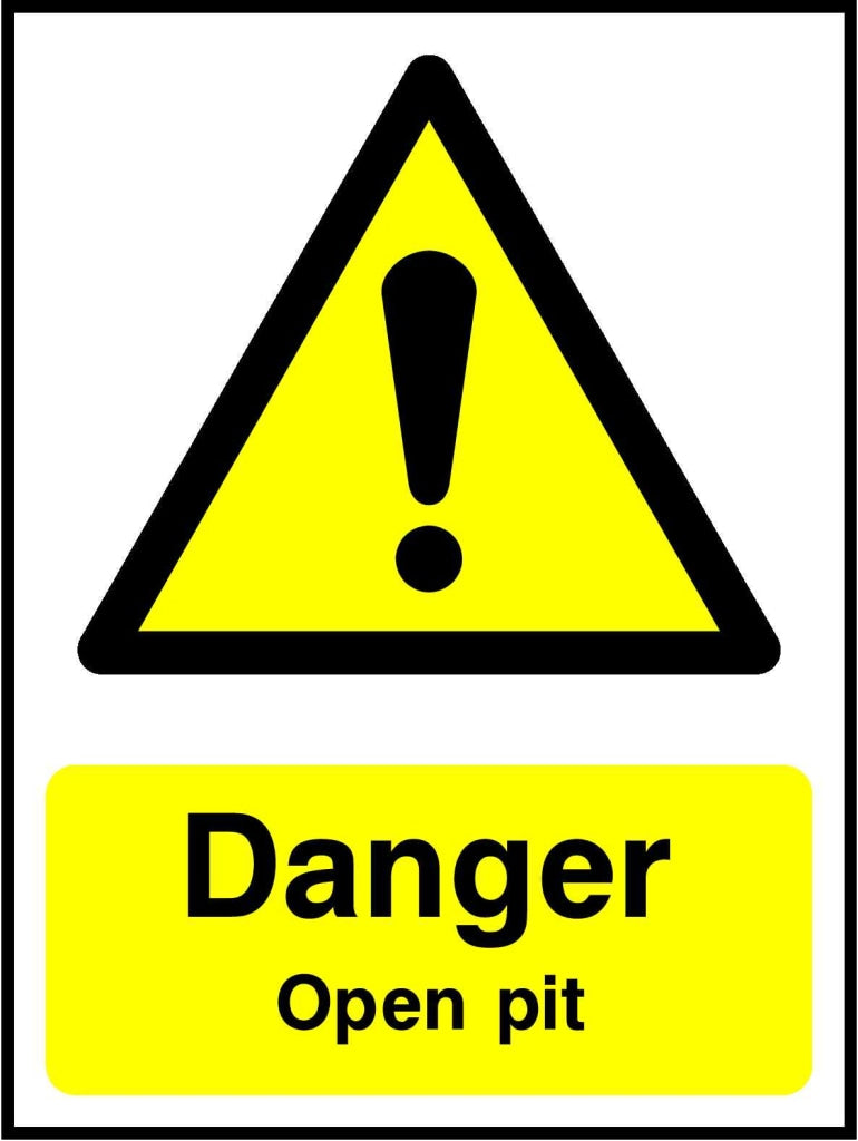 Danger 
Open pit - Safety Decals Ltd