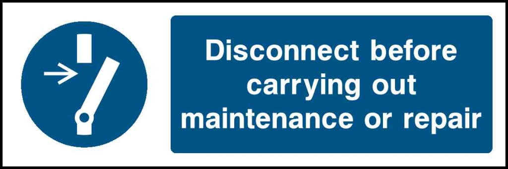 Disconnect before carrying out maintenance or repair - Safety Decals Ltd