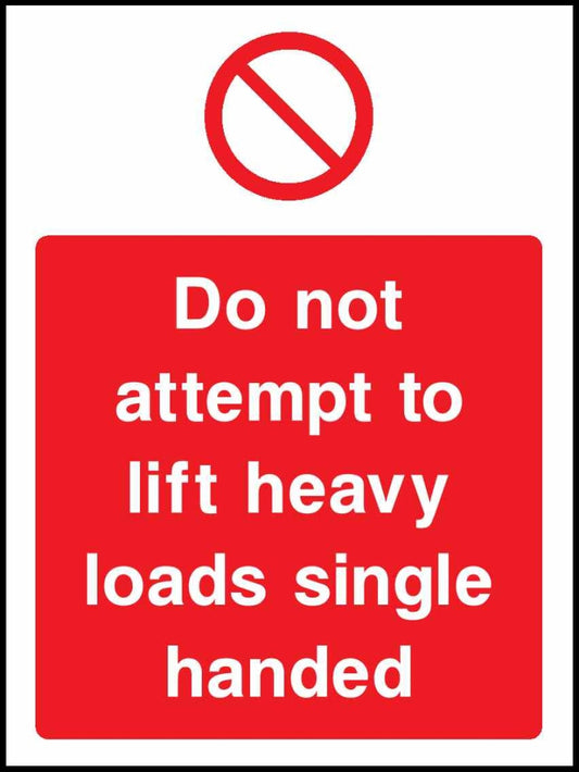 Do Not Attempt To Lift Heavy Loads Single Handed