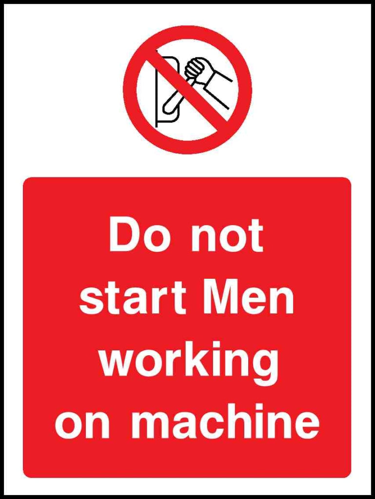 Do not start Men working on Machine - Safety Decals Ltd