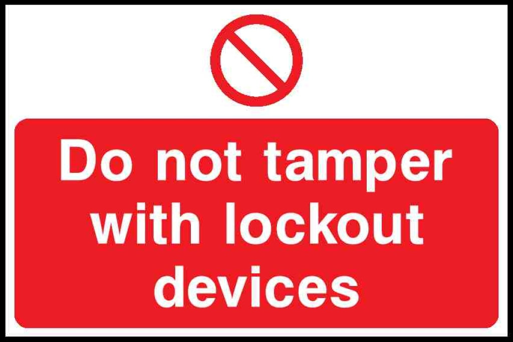 Do not tamper with lockout devices - Safety Decals Ltd