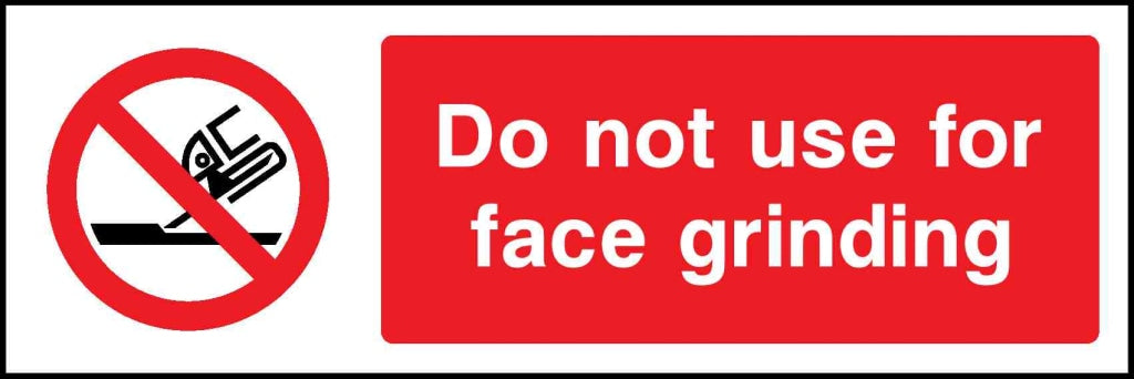 Do not use for face grinding - Safety Decals Ltd