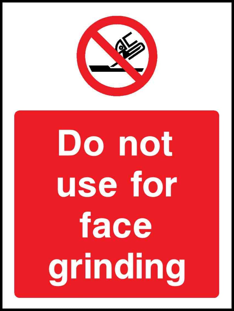 Do not use for face grinding - Safety Decals Ltd