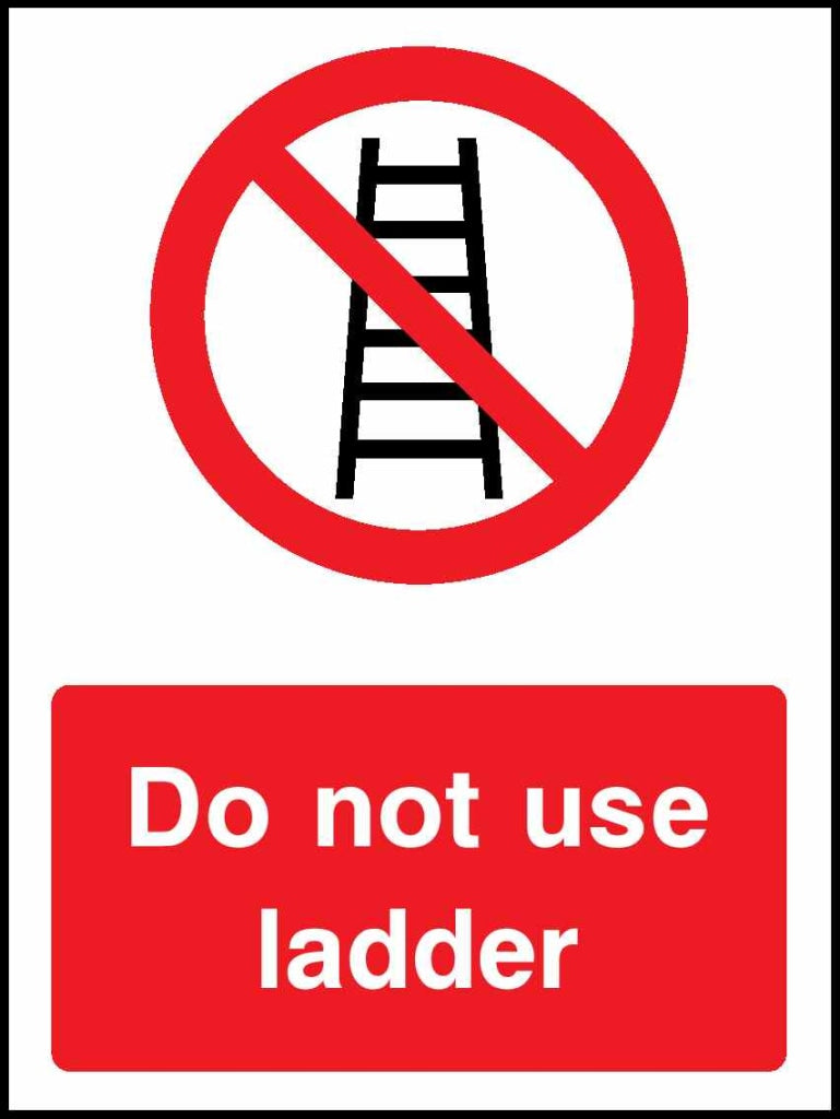 Do not use ladder - Safety Decals Ltd