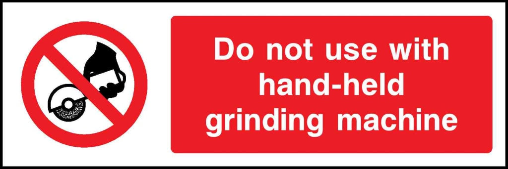 Do not use with hand-held grinding Machine - Safety Decals Ltd