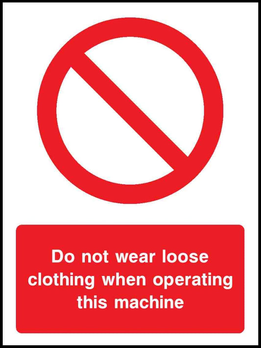 Do Not Wear Loose Clothing When Operating This Machine