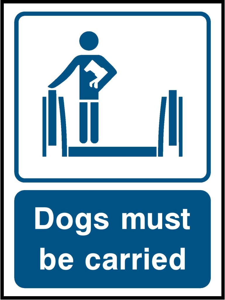 Dogs must be carried - Safety Decals Ltd