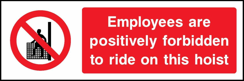 Employees are positively forbidden to ride on this lift - Safety Decals Ltd