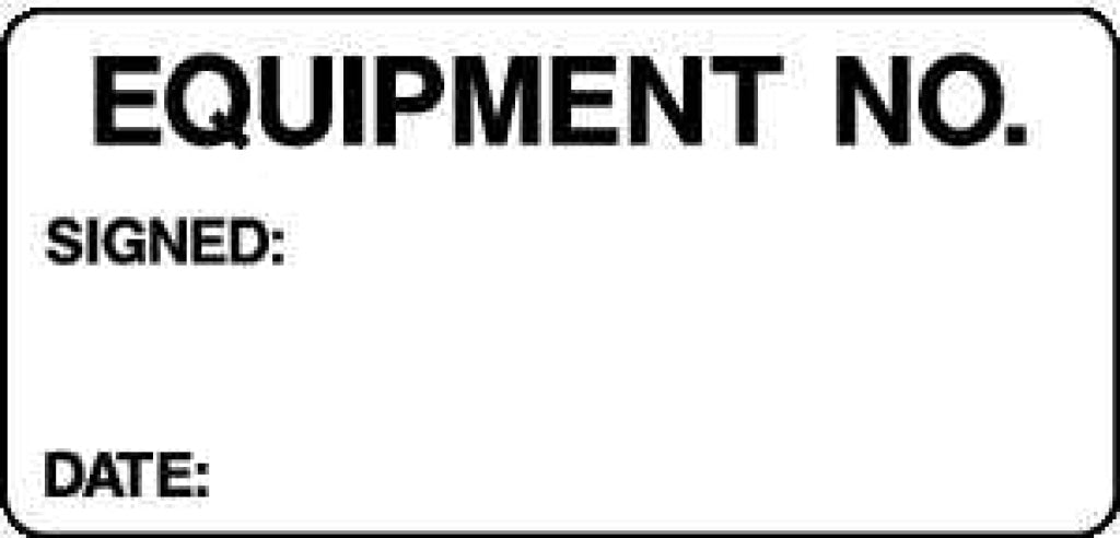 EQUIPMENT NO SIGNED: DATE: - Safety Decals Ltd