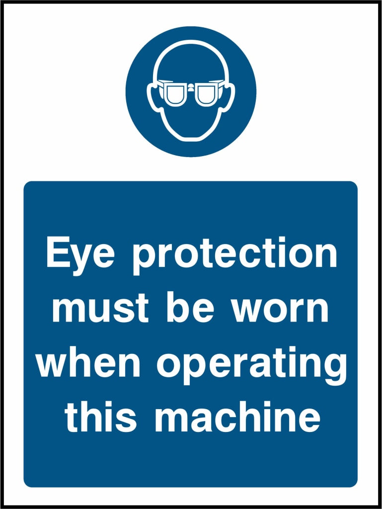 Eye protection must be worn when operating this machine - Safety Decals Ltd