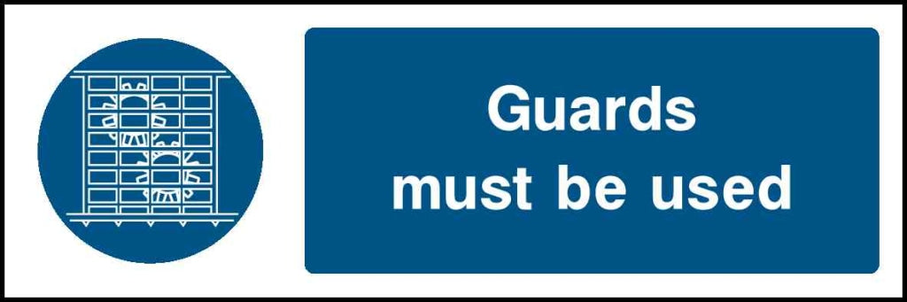 Guards must be used - Safety Decals Ltd