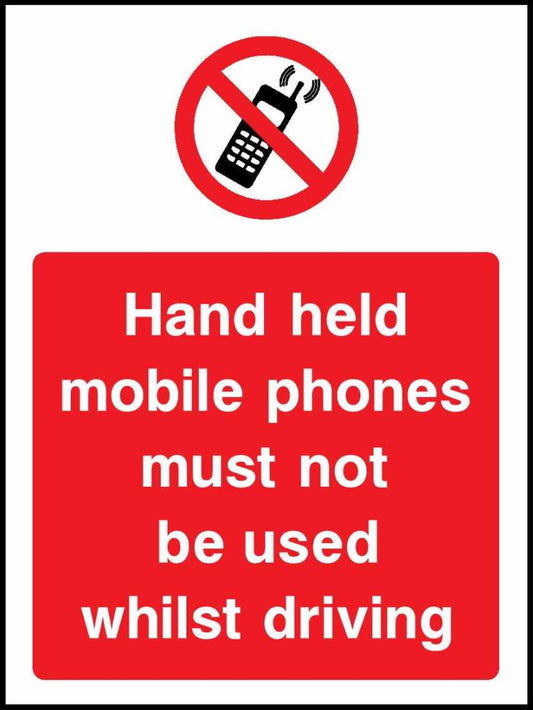 Hand Held Mobile Phones Must Not Be Used Whilst Driving