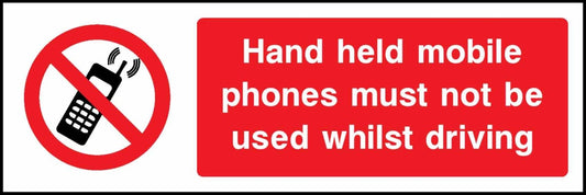 Hand Held Mobile Phones Must Not Be Used Whilst Driving