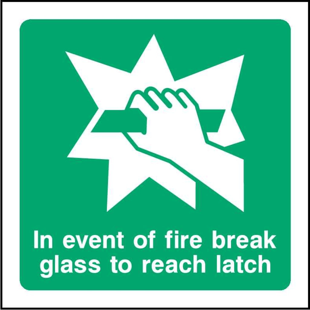 In event of fire break glass to reach latch - Safety Decals Ltd