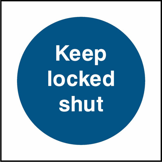 Keep locked shut - Safety Decals Ltd