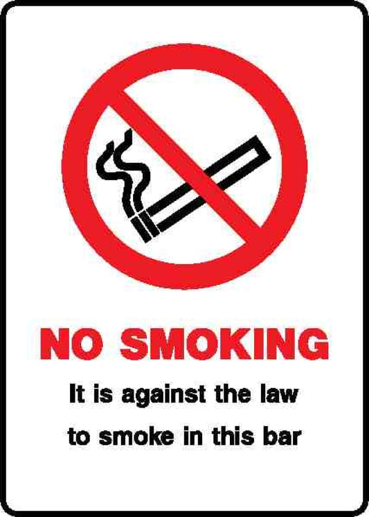 No Smoking It Is Against The Law To Smoke In This Bar