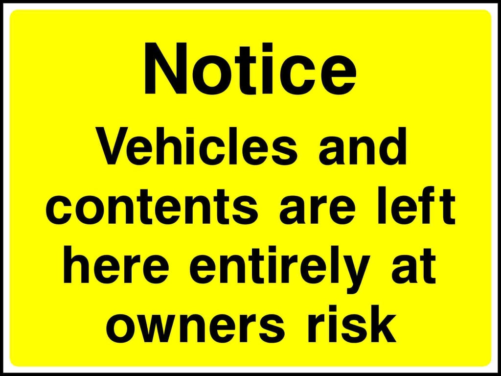 Notice Vehicles And Contents Are Left Here Entirely At Owners Risk