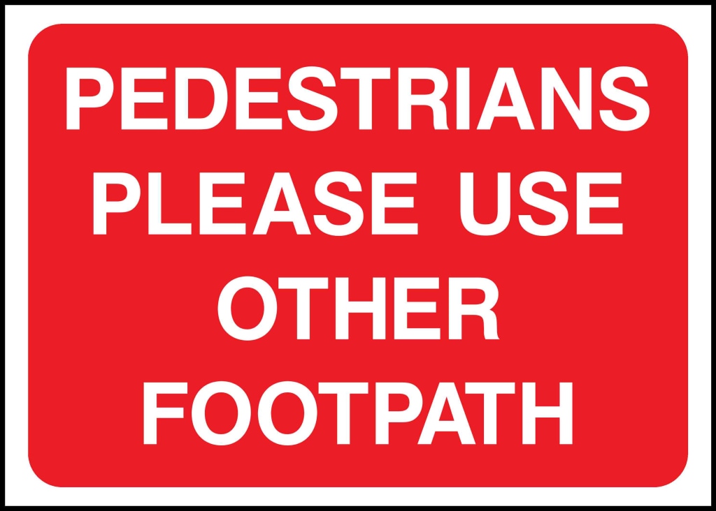 Pedestrians please use other footpath| Construction Safety Sign