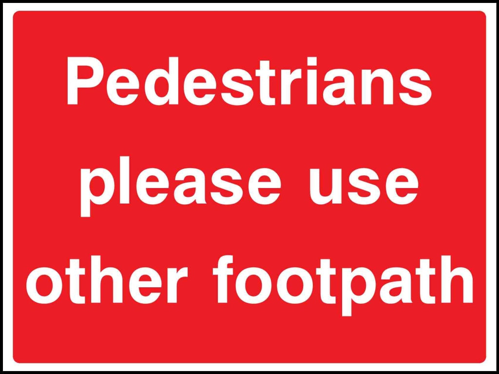 Pedestrians please use other footpath| Construction Safety Sign