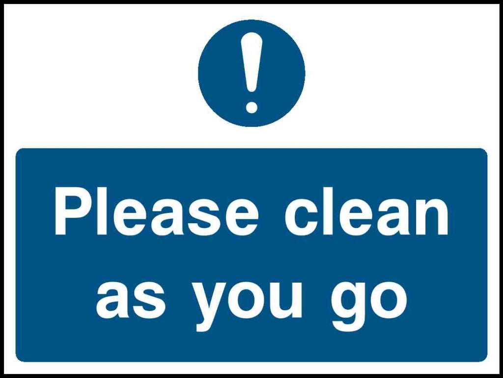 Please clean as you go - Safety Decals Ltd