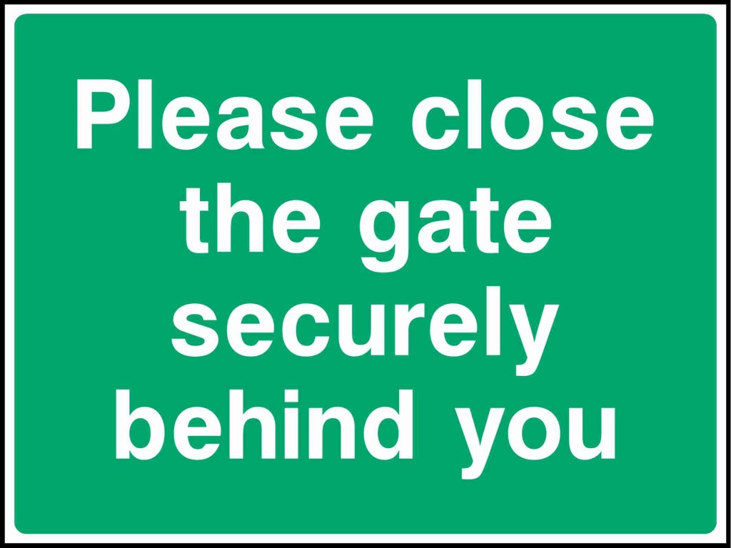 Please close the gate securely behind you - Safety Decals Ltd