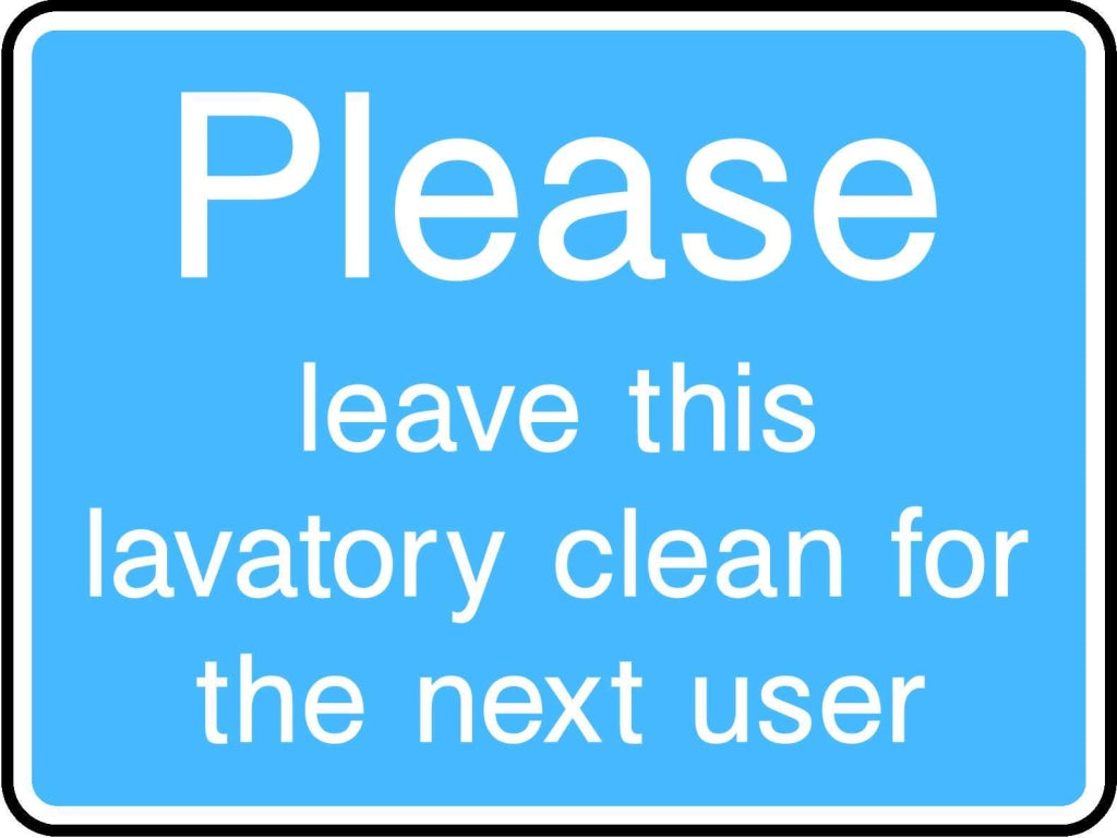 Please Leave This Lavatory Clean For The Next User