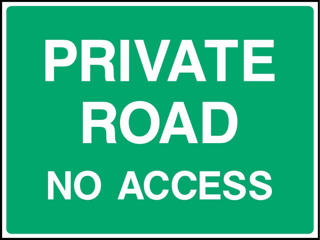 PRIVATE ROAD NO ACCESS - Safety Decals Ltd