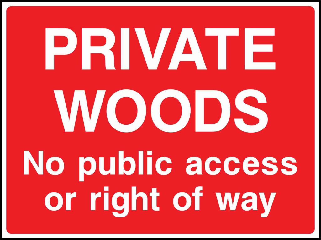 PRIVATE WOODS No public access or right of way - Safety Decals Ltd