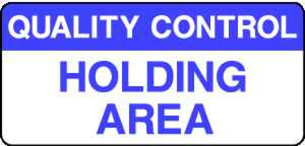 QUALITY CONTROL HOLDING AREA - Safety Decals Ltd