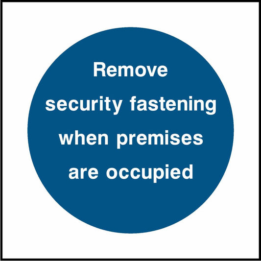 Remove 
security fastening 
when premises 
are occupied - Safety Decals Ltd