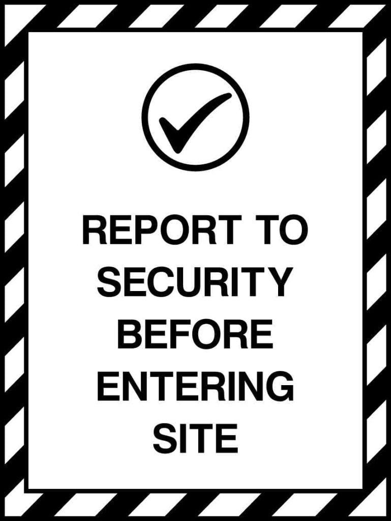 REPORT TO SECURITY BEFORE ENTERING SITE - Safety Decals Ltd