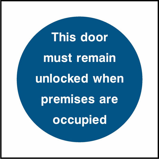 This door 
must remain 
unlocked when 
premises are 
occ - Safety Decals Ltd