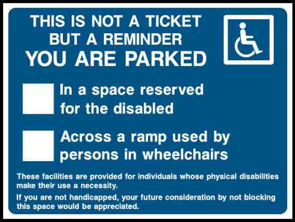 THIS IS NOT A TICKET BUT A REMINDER YOU ARE PARKED In a space reserved - Safety Decals Ltd