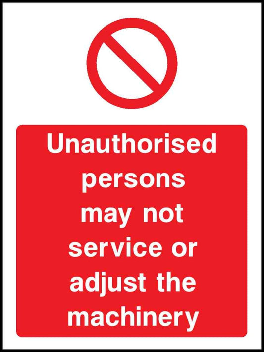 Unauthorised Persons May Not Service Or Adjust The Machinery