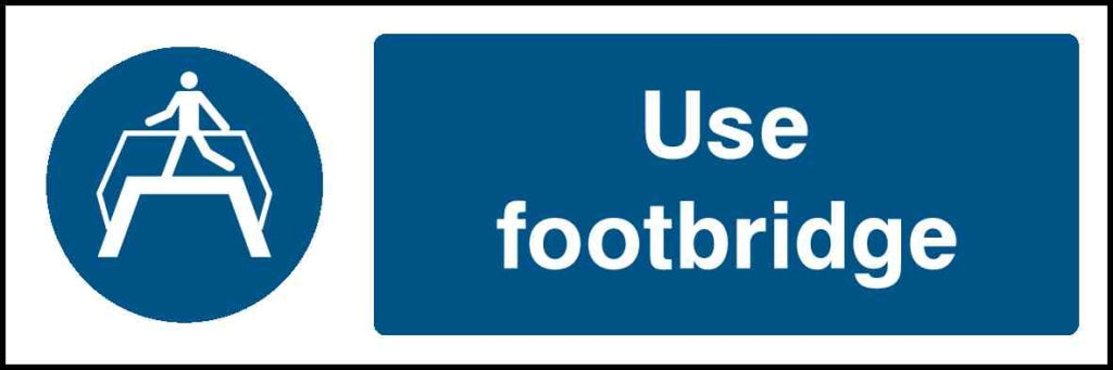 Use footbridge - Safety Decals Ltd