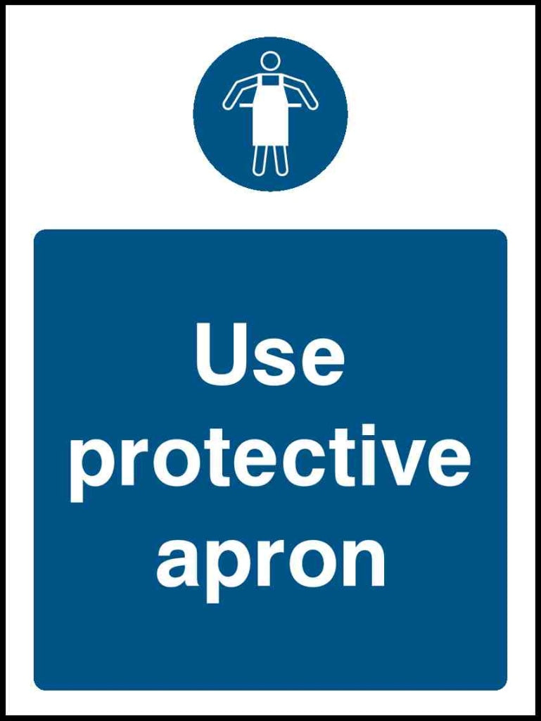 Use protective apron - Safety Decals Ltd