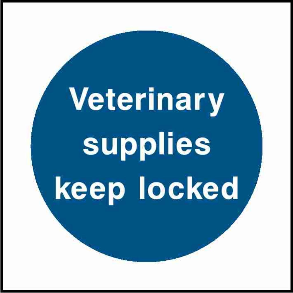 Veterinary supplies keep locked - Safety Decals Ltd