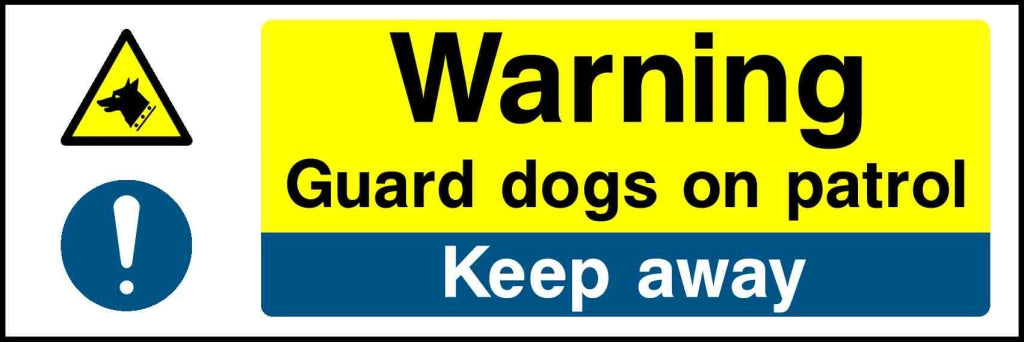 Warning 
Guard dogs on patrol Keep away - Safety Decals Ltd