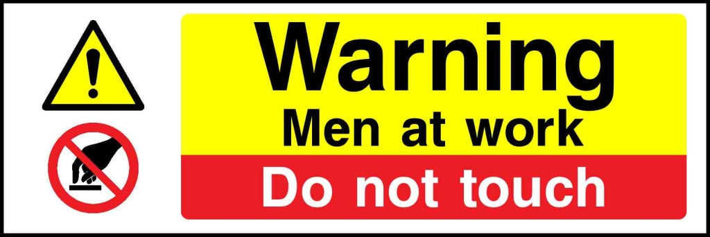 Warning Men at work Do not touch - Safety Decals Ltd