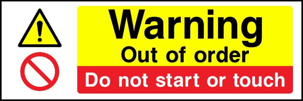 A Warning Out of order Do not start or touch| Multi Purpose Safety Sign