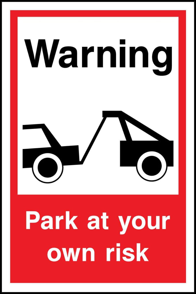 Warning Park at your own risk - Safety Decals Ltd