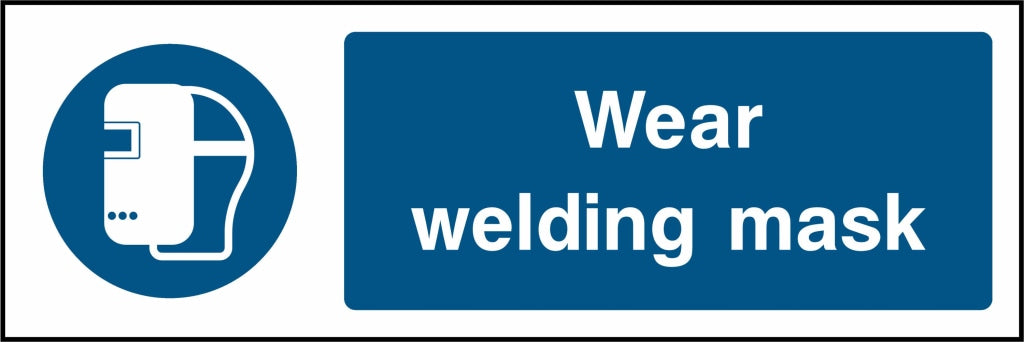 Wear welding mask - Safety Decals Ltd
